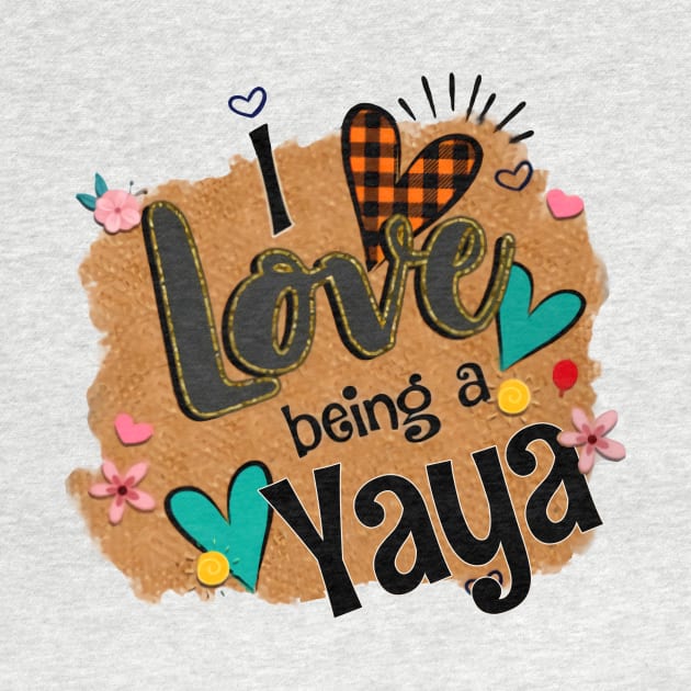 I Love Being A Yaya - I Love Being by Pelman